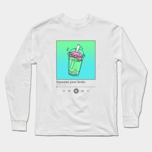Squeeze your brain. Endorphin juice Long Sleeve T-Shirt
